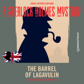 Sir Arthur Conan Doyle, Craig Stephen Copland: The Barrel of Lagavulin - A Sherlock Holmes Mystery, Episode 6 (Unabridged)