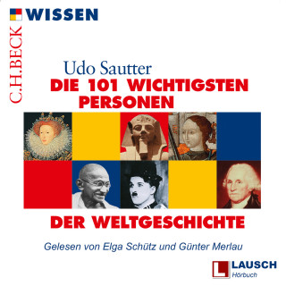 Udo Sautter: Die 101 wichtigsten Personen der Weltgeschichte - LAUSCH Wissen, Band 3 (Ungekürzt)