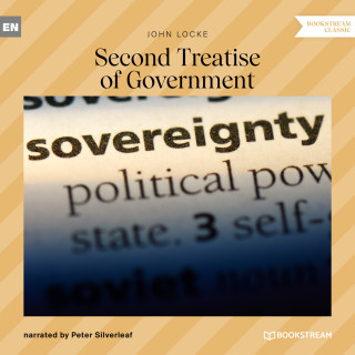 John Locke: Second Treatise of Government (Unabridged)