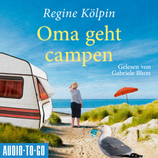 Regine Kölpin: Oma geht Campen - Omas für jede Lebenslage, Band 2 (ungekürzt)