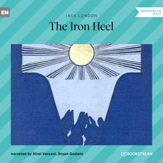 Jack London: The Iron Heel (Unabridged)