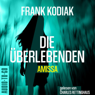 Frank Kodiak: Amissa. Die Überlebenden - Kantzius, Band 3 (ungekürzt)