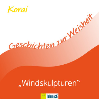 Korai Peter Stemmann: Windskulpturen (Ungekürzt)