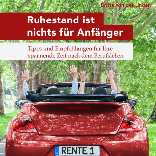 Britta von der Linden: Ruhestand ist nichts für Anfänger (Ungekürzt)