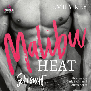 Emily Key: Sehnsucht - Malibu Heat, Band 3 (Ungekürzt)