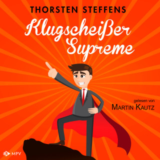 Thorsten Steffens: Klugscheißer Supreme (ungekürzt)