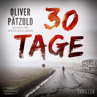 Oliver Pätzold: 30 Tage (ungekürzt)