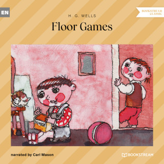 H. G. Wells: Floor Games (Unabridged)