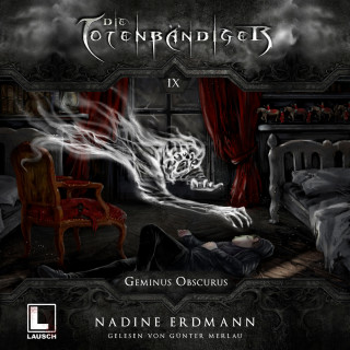 Nadine Erdmann: Geminus Obscurus - Die Totenbändiger, Band 9 (Ungekürzt)