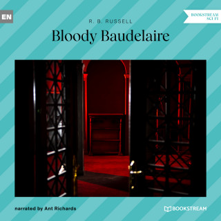 R. B. Russell: Bloody Baudelaire (Unabridged)
