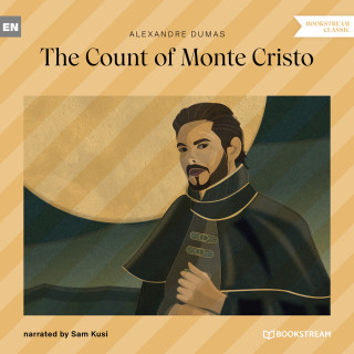 Alexandre Dumas: The Count of Monte Cristo (Unabridged)