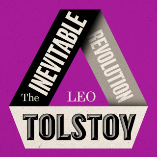 Leo Tolstoy: The Inevitable Revolution (Unabridged)