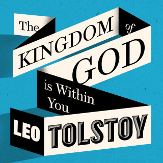 Leo Tolstoy: The Kingdom of God Is Within You (Unabridged)