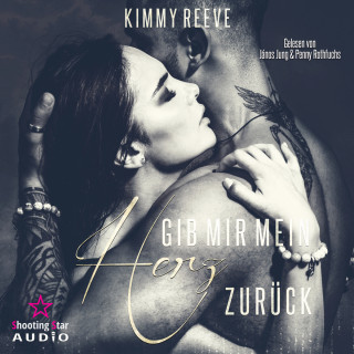 Kimmy Reeve: Gib mir mein Herz zurück (ungekürzt)