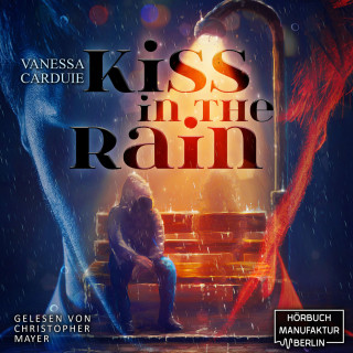Vanessa Carduie: Kiss in the Rain - Kiss in the Rain - Pechvogel trifft Blutsauger, Band 1 (ungekürzt)