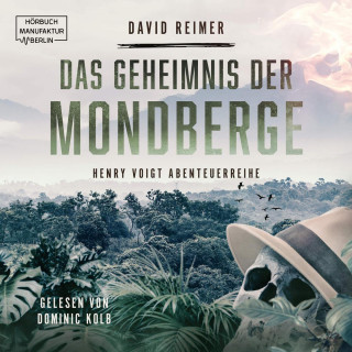 David Reimer: Das Geheimnis der Mondberge - Henry Voigt Abenteuerreihe, Band 2 (ungekürzt)