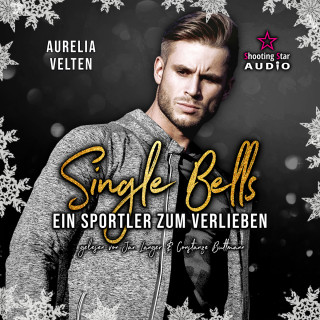 Aurelia Velten: Ein Sportler zum Verlieben - Single Bells, Band 2 (ungekürzt)