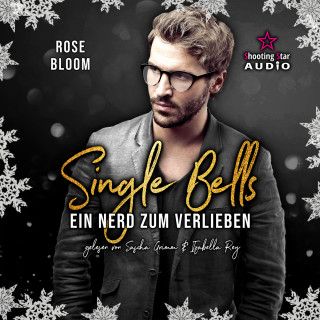 Rose Bloom: Ein Nerd zum Verlieben - Single Bells, Band 3 (ungekürzt)