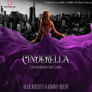 Allie Kinsley, Kimmy Reeve: San Francisco Love Story - Cinderella, Band 1 (ungekürzt)