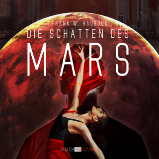 Frank W. Haubold: Die Schatten des Mars (ungekürzt)