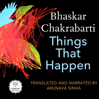 Bhaskar Chakrabarti: Things That Happen - And Other Poems (Unabridged)
