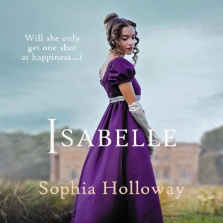 Sophia Holloway: Isabelle - A classic Regency romance in the spirit of Georgette Heyer (Unabridged)