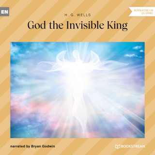 H. G. Wells: God the Invisible King (Unabridged)