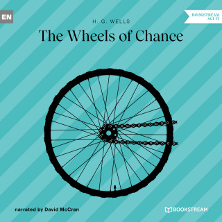 H. G. Wells: The Wheels of Chance (Unabridged)