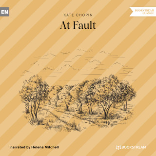 Kate Chopin: At Fault (Unabridged)