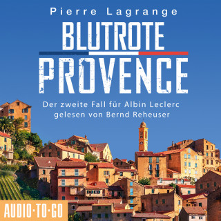 Pierre Lagrange: Blutrote Provence - Der zweite Fall für Albin Leclerc 2 (Ungekürzt)