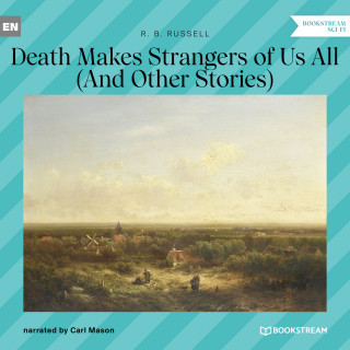 R. B. Russell: Death Makes Strangers of Us All - And Other Stories (Unabridged)