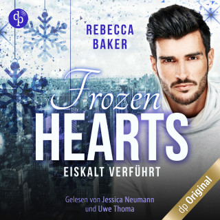 Rebecca Baker: Frozen Hearts - Eiskalt verführt (Ungekürzt)