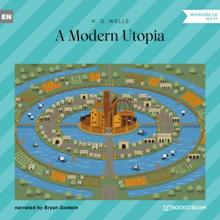 H. G. Wells: A Modern Utopia (Unabridged)