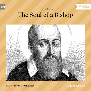 H. G. Wells: The Soul of a Bishop (Unabridged)