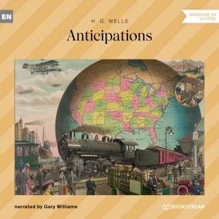 H. G. Wells: Anticipations (Unabridged)