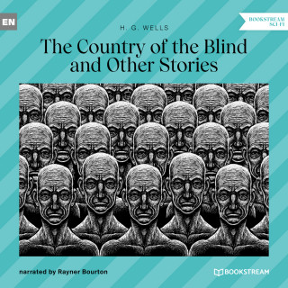 H. G. Wells: The Country of the Blind (Unabridged)