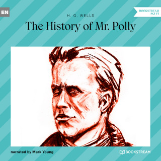 H. G. Wells: The History of Mr. Polly (Unabridged)