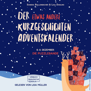 Sandra Bollenbacher, Lisa Darling: Die Puzzlebande (Teil 2) - Der etwas andere Kurzgeschichten Adventskalender, Türchen 7 (ungekürzt)