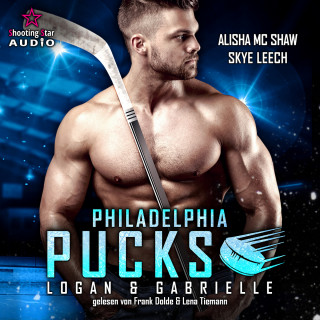 Alisha Mc Shaw, Skye Leech: Philadelphia Pucks: Logan & Gabrielle - Philly Ice Hockey, Band 2 (ungekürzt)