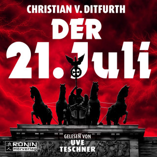 Christian von Ditfurth: Der 21. Juli (ungekürzt)