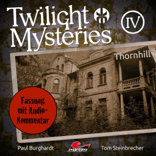 Paul Burghardt, Tom Steinbrecher, Erik Albrodt: Twilight Mysteries, Die neuen Folgen, Folge 4: Thornhill (Fassung mit Audio-Kommentar)