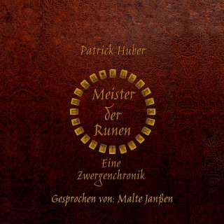 Patrick Huber: Meister der Runen - Eine Zwergenchronik (ungekürzt)