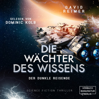 David Reimer: Der dunkle Reisende - Die Wächter des Wissens, Band 2 (ungekürzt)