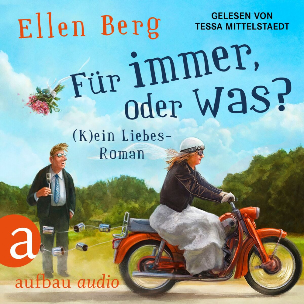 Für immer, oder was? (K)ein LiebesRoman (Gekürzt) Ellen Berg (MP3 Hörbuch) HÖBU.de