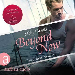 Abby Brooks: Beyond Now - Caleb und Maisie - Die Hutton Family, Band 3 (Ungekürzt)