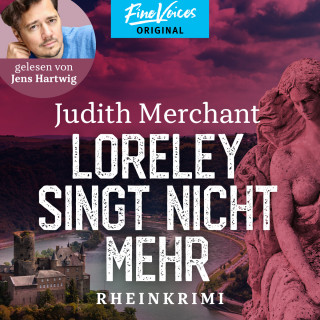 Judith Merchant: Loreley singt nicht mehr - Rheinkrimi, Band 2 (ungekürzt)