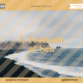 George Cupples: A Tornado at Sea (Unabridged)