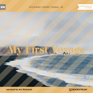 Richard Henry Dana Jr.: My First Voyage (Unabridged)