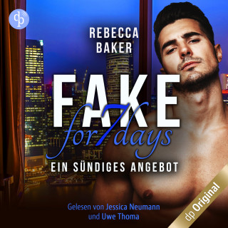 Rebecca Baker: Fake for 7 Days - Ein sündiges Angebot (Ungekürzt)