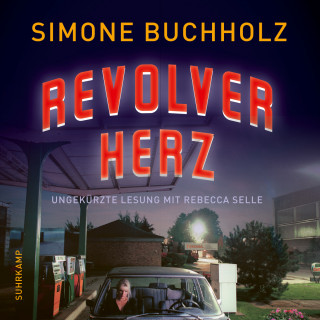 Simone Buchholz: Revolverherz - Chastity-Riley-Serie - Kriminalroman, Band 1 (Ungekürzt)